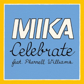 MIKA feat. Pharrell Williams Celebrate