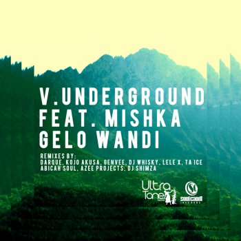 V.Underground feat. Mishka Gelo Wandi (V.Underground Ultratone Secret Lounge Mix)