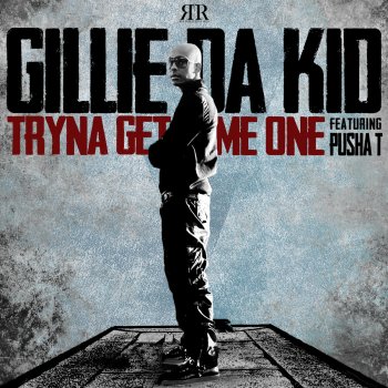 Gillie Da Kid feat. Pusha T Tryna Get Me One (feat. Pusha T) [Instrumental]