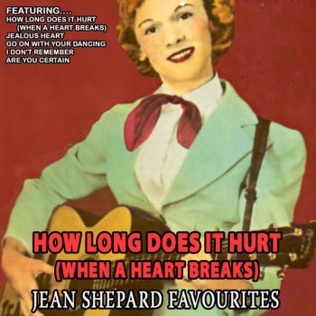 Jean Shepard How Long Does It Hurt(When A Heart Breaks)