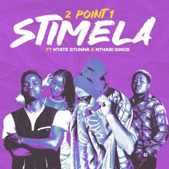 2Point1 feat. Ntate Stunna & Nthabi Sings Stimela (feat. Ntate Stunna & Nthabi Sings)