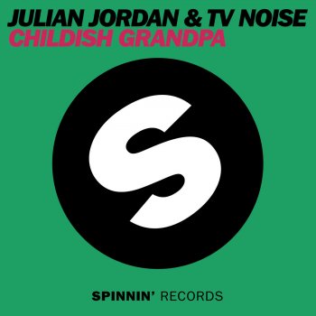 Julian Jordan & TV Noise Childish Grandpa
