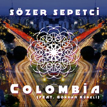 Sözer Sepetçi feat. Gökhan Küpeli Colombia