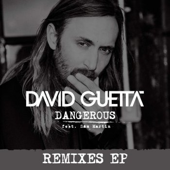 David Guetta feat. Sam Martin Dangerous (feat. Sam Martin) - Steve Aoki Remix
