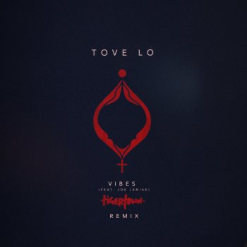 Tove Lo feat. Joe Janiak & Tigertown Vibes - Tigertown Remix