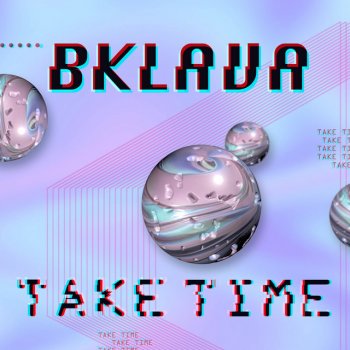 Bklava Take Time - Extended Mix