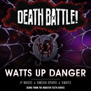 JT Music feat. Omega Sparx & SWATS Death Battle: Watts up Danger (From the Rooster Teeth Series)