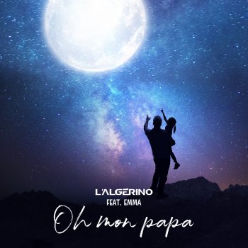 L'Algérino feat. Emma Cerchi Oh mon papa