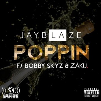 Jay Blaze Poppin' (feat. Bobby Skyz & Zaku)