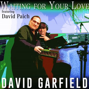 David Garfield feat. David Paich, Greg Phillinganes & Joseph Williams Waiting for Your Love (feat. David Paich, Greg Phillinganes & Joseph Williams)