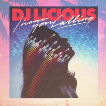 DJ Licious I Hear You Calling (Radio Edit)