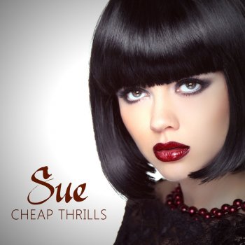 Sue Cheap Thrills