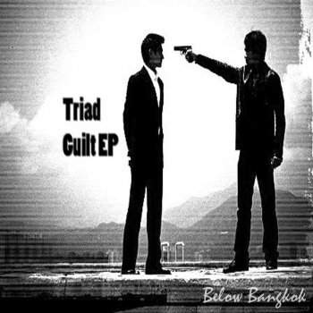 Below Bangkok Triad Guilt (Mute Speaker Mix)
