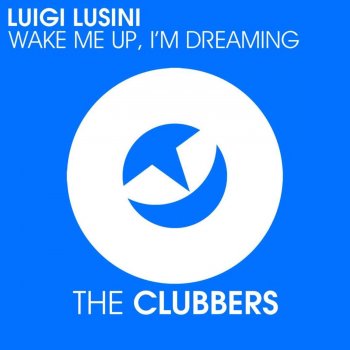 Luigi Lusini Wake Me Up, I'm Dreaming