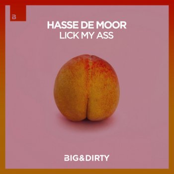 Hasse de Moor Lick My Ass - Extended Mix