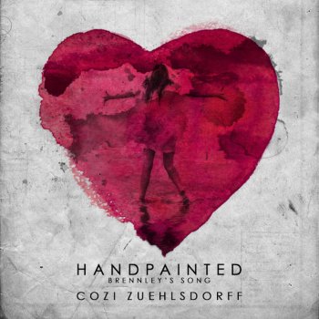 Cozi Zuehlsdorff Handpainted (Brennley's Song)