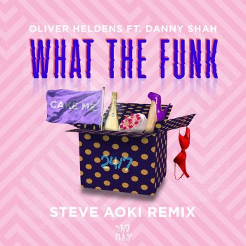 Oliver Heldens feat. Danny Shah What the Funk (Steve Aoki Remix)