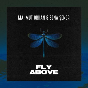 Mahmut Orhan feat. Sena Şener Fly Above