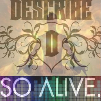 DeScribe So Alive