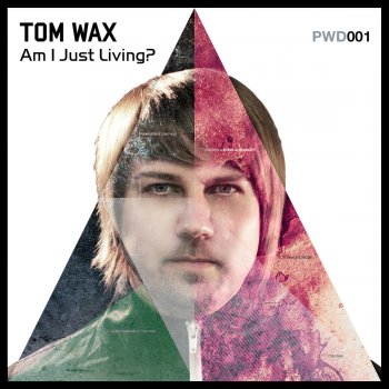 Tom Wax Am I Just Living (Remix Dub)