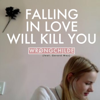 Wrongchilde feat. Gerard Way Falling in Love (Will Kill You)