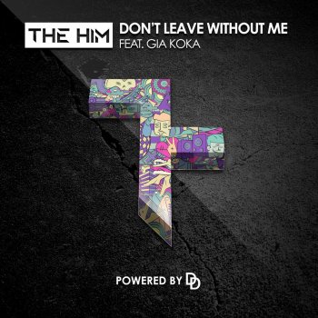 The Him feat. Gia Koka Don't Leave Without Me - Radio Edit