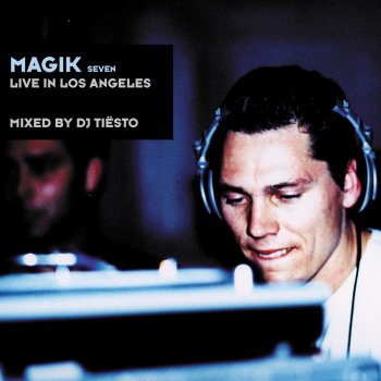Tiësto Magik 7 Live in Los Angeles Mix