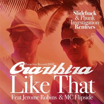 Crazibiza, Jerome Robins & MC Flipside Like That (Phunk Investigation Remix)