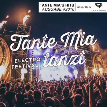 Luca Schreiner Tante Mia tanzt, Ausgabe 2016 (Continuous DJ Mix)