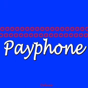 Deluxe Payphone (I'm At a Payphone) - Radio Version
