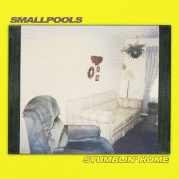 Smallpools Stumblin' Home