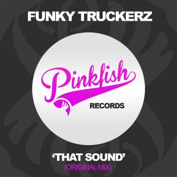 Funky Truckerz That Sound - Original Mix