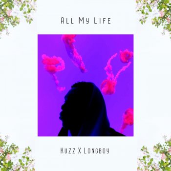 Kuzz All My Life (feat. Longboy)