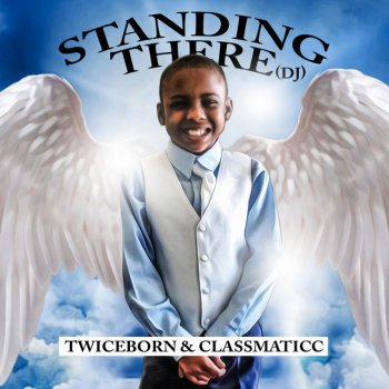 Twiceborn Standing There (DJ) (feat. Classmaticc)