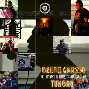 Bruno Grasso feat. Zaque, X Santa-Ana & Trafikante de Almas Tumbao