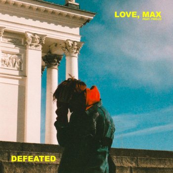 Love, Max feat. Two:22 Defeated