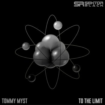 Tommy Myst To the Limit (Chris Starpoli Mix)