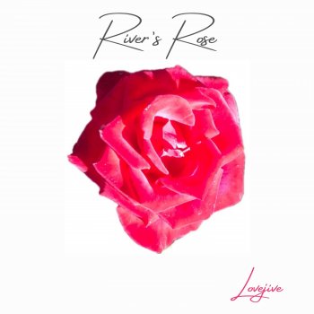 Lovejive River's Rose