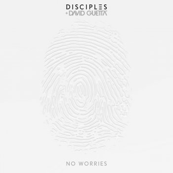 Disciples feat. David Guetta No Worries