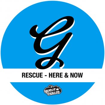Rescue Here and Now
