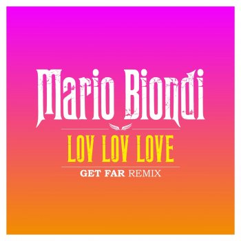 Mario Biondi feat. Get Far Lov-Lov-Love (Get Far Remix)