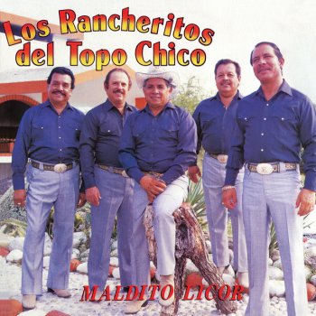 Los Rancheritos Del Topo Chico Maldito Licor