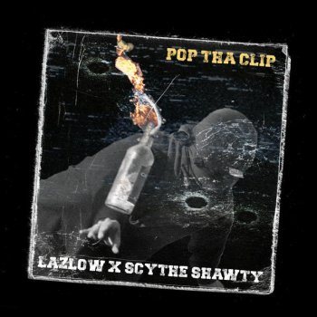 Lazlow POP THA CLIP (feat. $CYTHE SHAWTY)