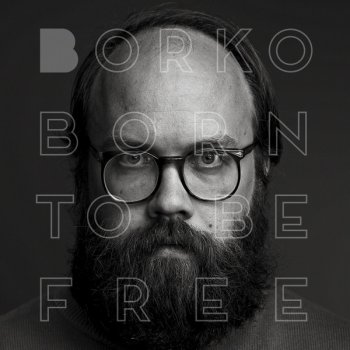 Borko Born to Be Free