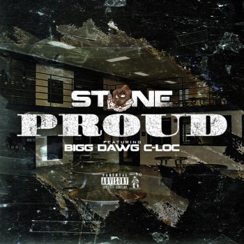 Stone Proud (feat. Bigg Dawg C-Loc)
