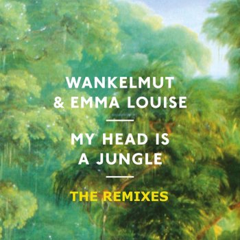 Wankelmut & Emma Louise My Head Is a Jungle (Area10 MK Remix Radio Edit)