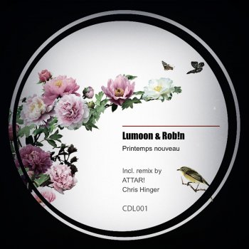 Lumoon & Rob!n Printemps Nouveau - Chris Hingher Remix
