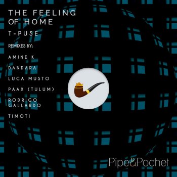 T-Puse The Feeling of Home (feat. Ambar) [PAAX Tulum Remix]
