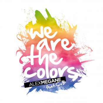 Alex Megane feat. CVB We Are the Colors (DJ Tht Remix)