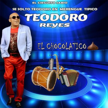 Teodoro Reyes El Chocolatico